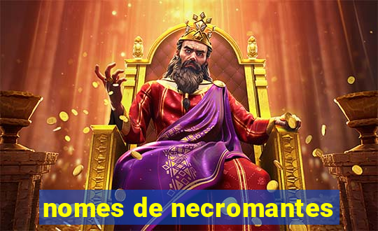 nomes de necromantes